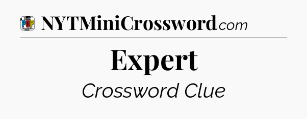 Expert Crossword Clue