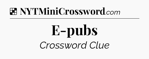 Solution: E-pubs - NYT Crossword