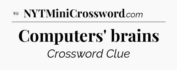 Computers' brains - WSJ Crossword