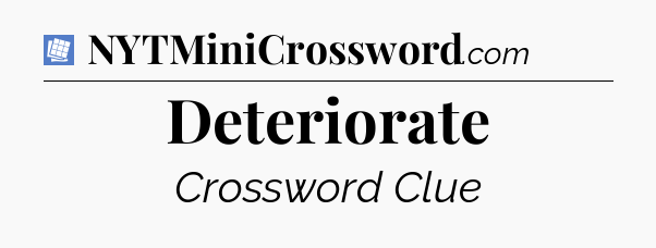Deteriorate Puzzle Page Crossword Clue