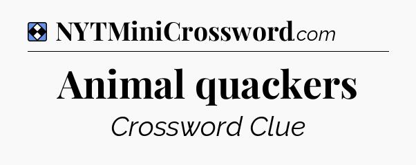 Solution: Animal quackers - NYT Mini Crossword