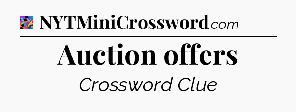 Auction offers Crossword Clue