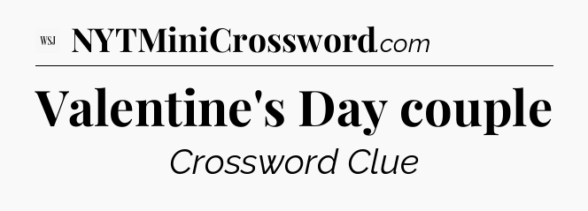 Valentine's Day couple - WSJ Crossword