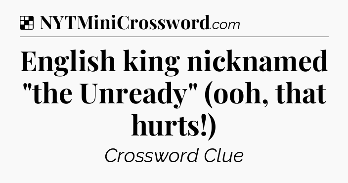 Solution: English king nicknamed 