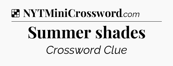 Solution: Summer shades - NYT Crossword