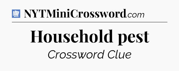 Household pest Puzzle Page Crossword Clue