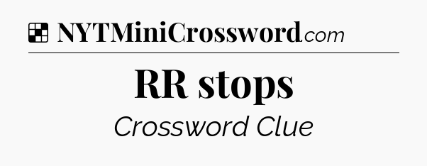 Solution: RR stops - NYT Crossword