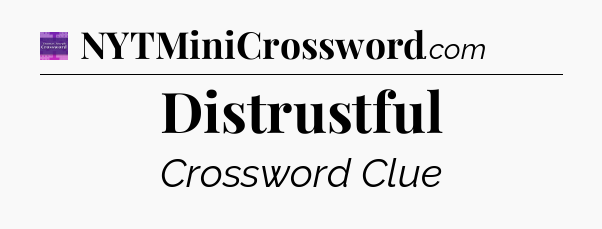 Distrustful - Thomas Joseph Crossword