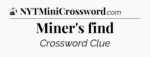 Miner's find - Daily Themed Classic Crossword