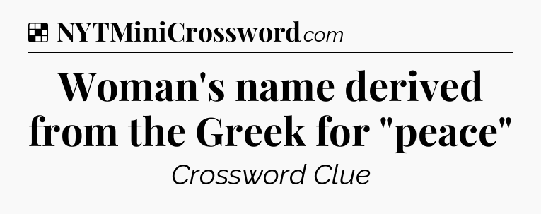 Solution: Woman's name derived from the Greek for 