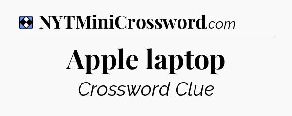 Solution: Apple laptop - NYT Mini Crossword