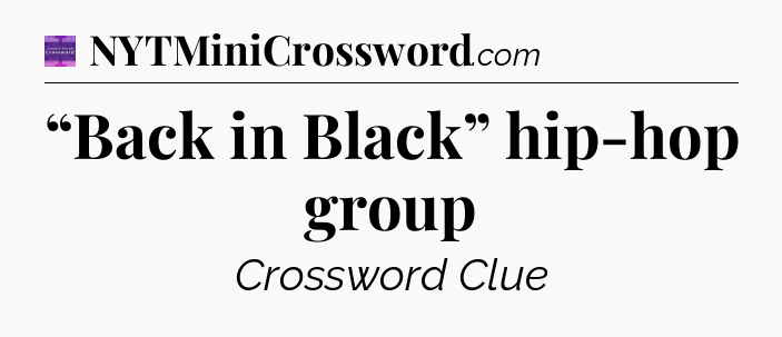 “Back in Black” hip-hop group - Thomas Joseph Crossword