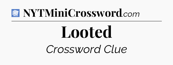 Looted Puzzle Page Crossword Clue
