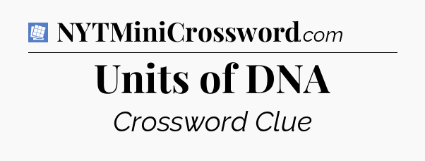 Units of DNA Puzzle Page Crossword Clue