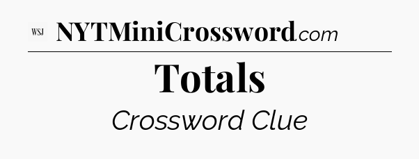 Totals - WSJ Crossword