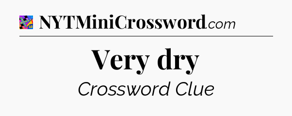 Very dry Crossword Clue