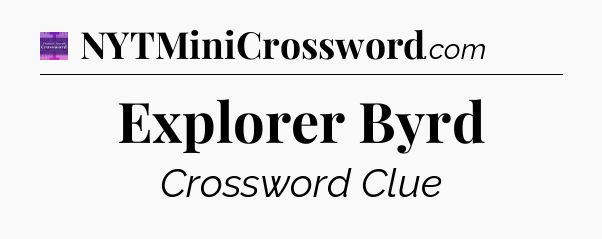 Explorer Byrd - Thomas Joseph Crossword