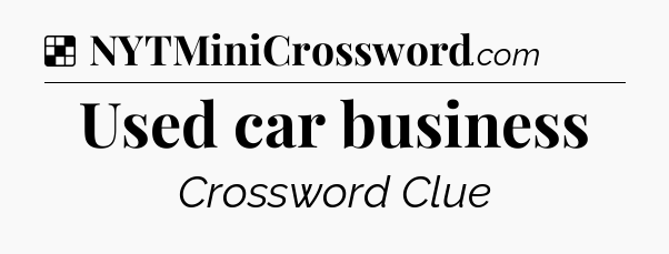 Solution: Used car business - NYT Crossword