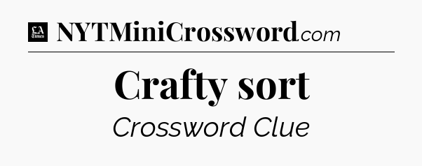 Crafty sort - LA Times Crossword
