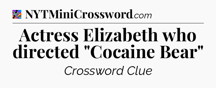 Actress Elizabeth who directed 