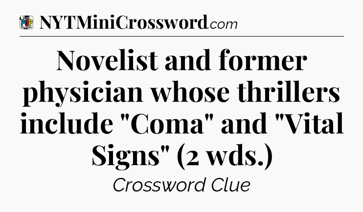 Novelist and former physician whose thrillers include 