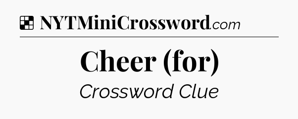 Solution: Cheer (for) - NYT Crossword