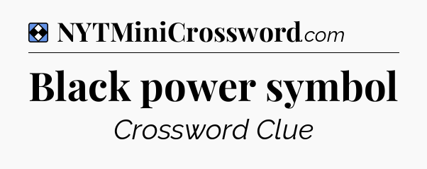 Solution: Black power symbol - NYT Mini Crossword