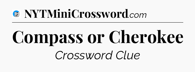 Compass or Cherokee Crossword Clue
