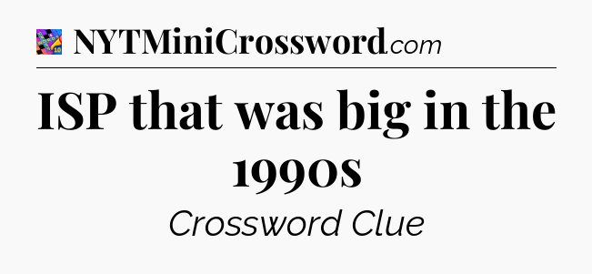 ISP that was big in the 1990s Crossword Clue