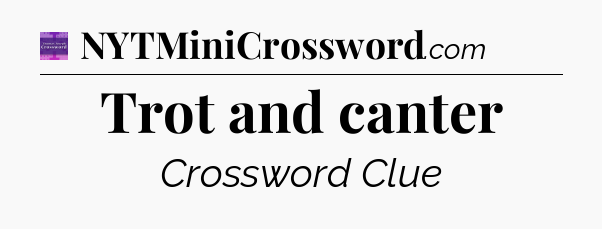 Trot and canter - Thomas Joseph Crossword