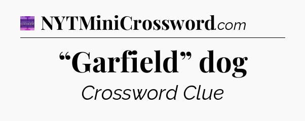“Garfield” dog - Thomas Joseph Crossword