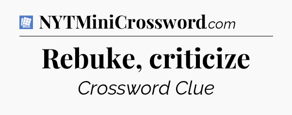 Rebuke, criticize Puzzle Page Crossword Clue