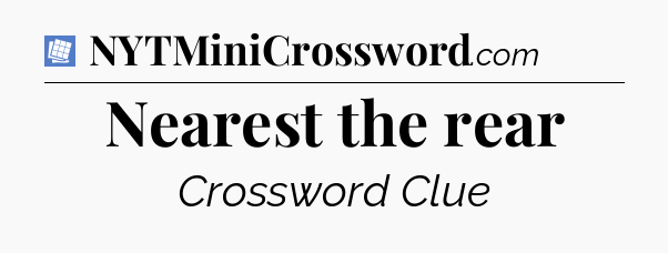 Nearest the rear Puzzle Page Crossword Clue