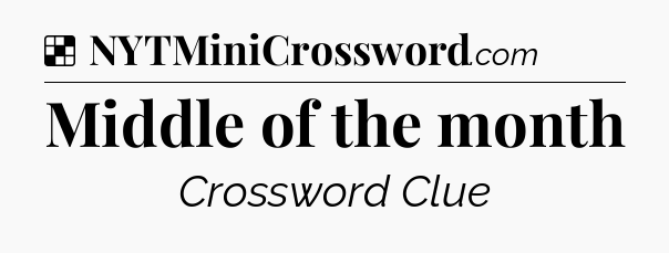 Solution: Middle of the month - NYT Crossword