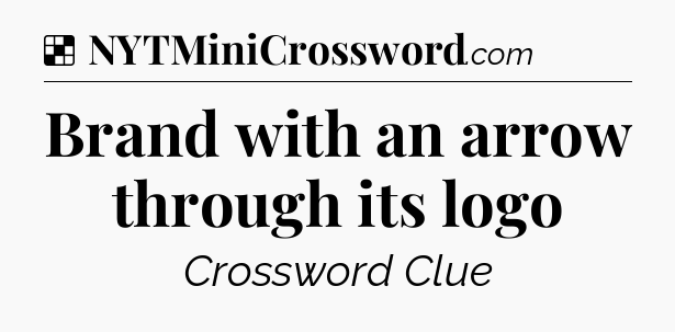 Solution: Brand with an arrow through its logo - NYT Crossword