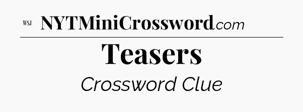 Teasers - WSJ Crossword