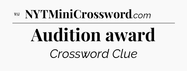 Audition award - WSJ Crossword