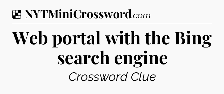 Solution: Web portal with the Bing search engine - NYT Crossword