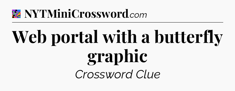 Web portal with a butterfly graphic Crossword Clue