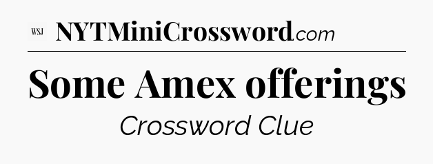 Some Amex offerings - WSJ Crossword