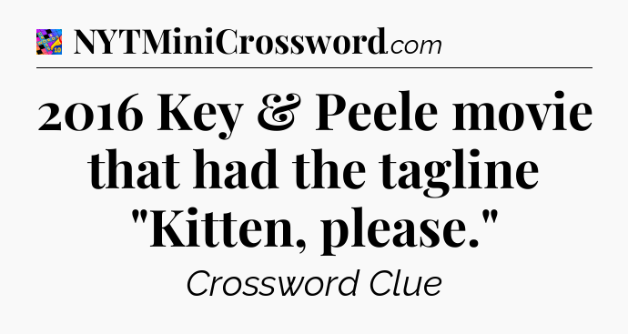 2016 Key & Peele movie that had the tagline 