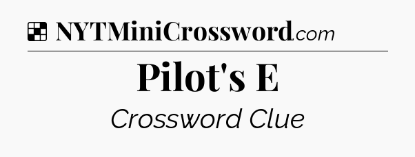 Solution: Pilot's E - NYT Crossword