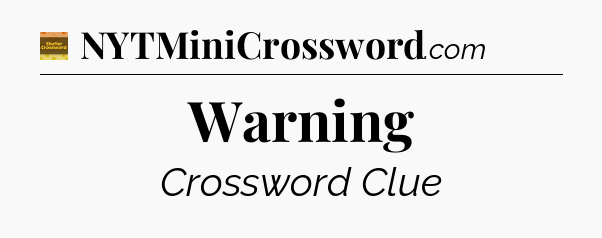 Warning crossword clue Eugene Sheffer