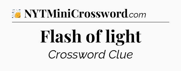 Flash of light - 7 Little Words