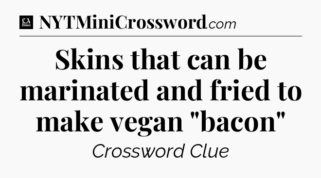 Skins that can be marinated and fried to make vegan 