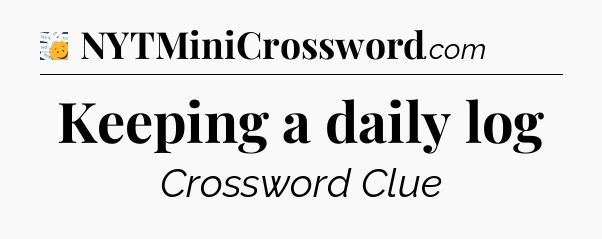 Keeping a daily log - 7 Little Words