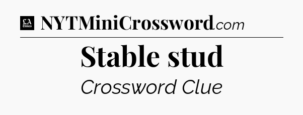 Stable stud - LA Times Crossword