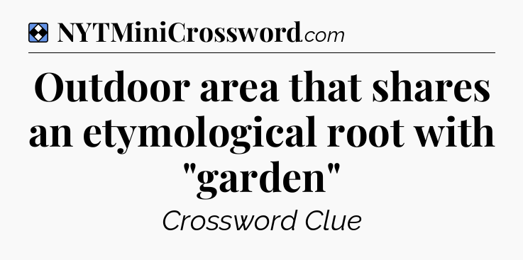 Solution: Outdoor area that shares an etymological root with 