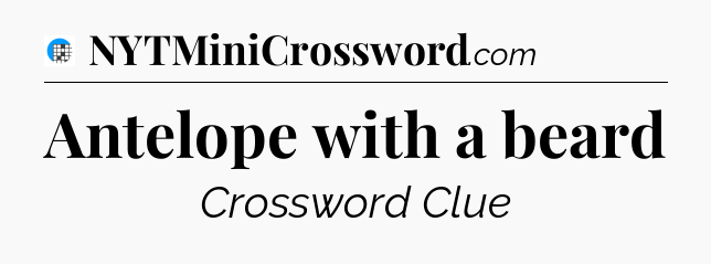 Antelope with a beard Crossword Clue