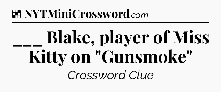 Solution: ___ Blake, player of Miss Kitty on 